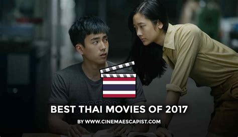 Tubi offers streaming drama movies and tv you will love. The 8 Best Thai Movies of 2017 | Cinema Escapist