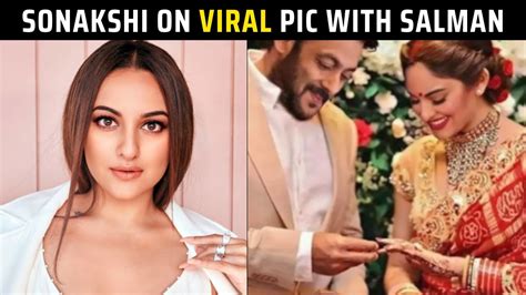 ‘are You So Dumb Sonakshi Sinhas Reaction To Her Viral Wedding Picture With Salman Khan