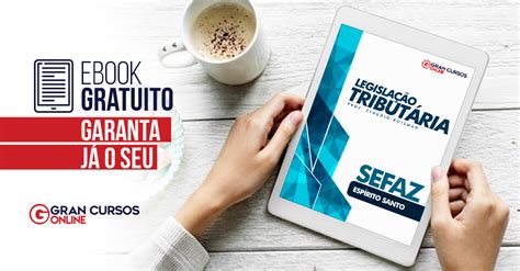 Principais informações sobre o concurso sefaz es: E-book gratuito Legislação Tributária - SEFAZ-ES