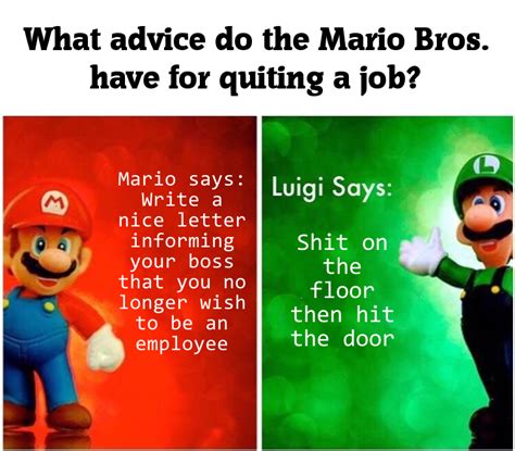 How To Quit A Job Mario Bros Views Mario Says Know Your Meme