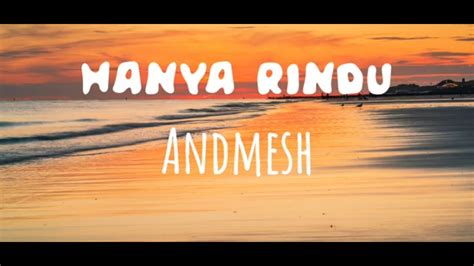 Hanya Rindu Andmesh [lirik] Youtube