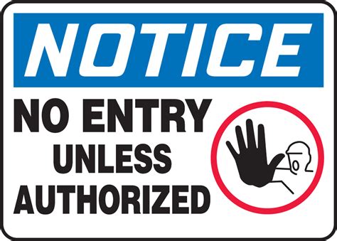 Notice No Entry Unless Authorized Sign Notice No Entry Unless