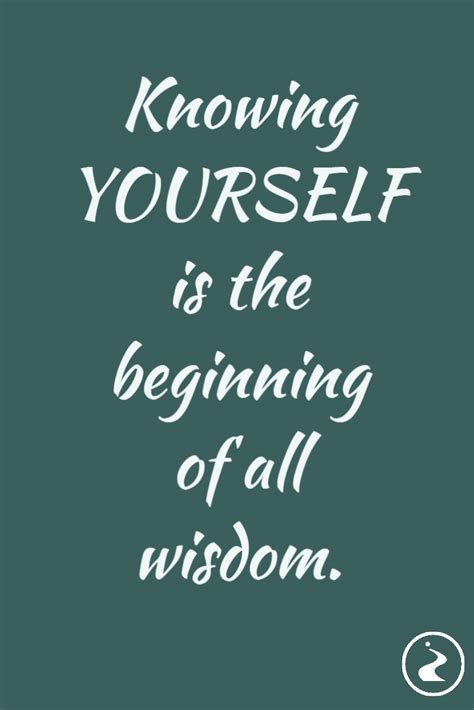Knowing Yourself Is The Beginning Of All Wisdom Know Yourself Quotes