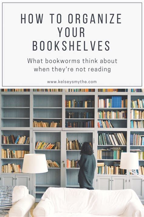 How To Organize Your Bookshelves Kelsey Smythe Bookshelf