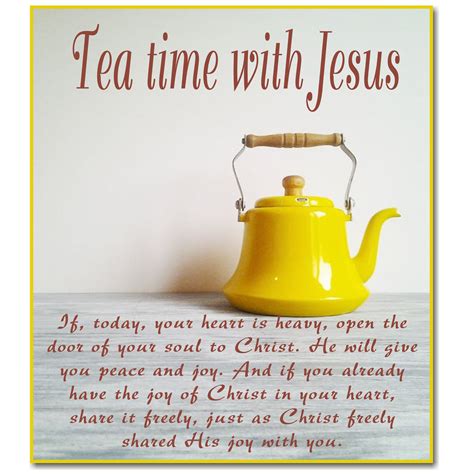 Pinterest | Scripture tea, Tea quotes, Tea time