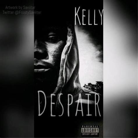 Kelly The Great Despair Lyrics Genius Lyrics