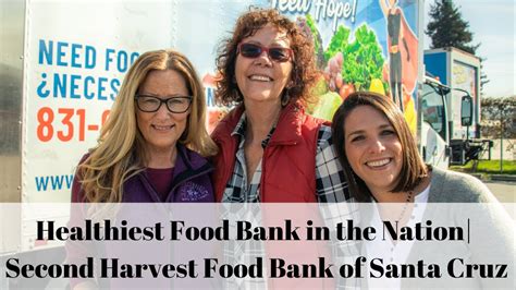Healthiest Food Bank In The Nation Second Harvest Food Bank Of Santa
