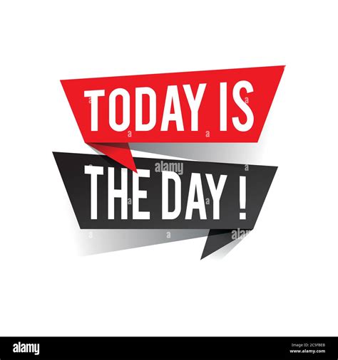 Modern Design Today Is The Day Text On Speech Bubbles Concept Vector