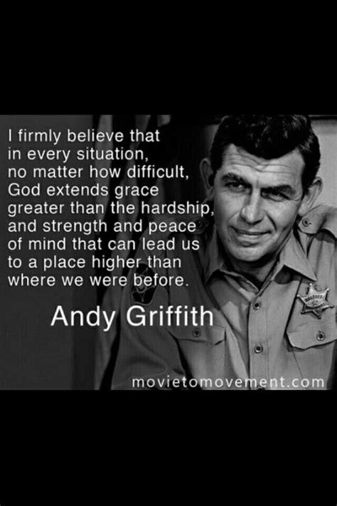 Andy Griffith Grace Greater Than The Hardship Andy Griffith Quotes