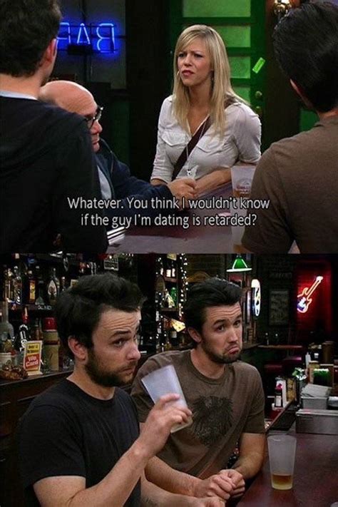 I've only got a few years left. 29 Hilarious "It's Always Sunny In Philadelphia" Quotes - Funny Gallery | eBaum's World