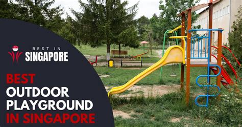 13 Best Outdoor Playground Singapore For Kids 2024 Bestinsingapore