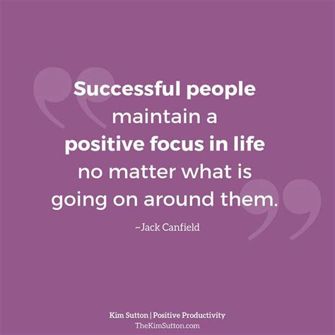Successful People Maintain A Positive Focus In Life No Matter What Is