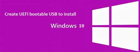 How To Create A Windows 10 Bootable Uefi Usb Drive