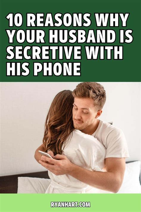 10 Reasons Why Your Husband Is Secretive With His Phone Ryan Hart