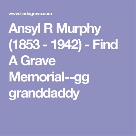 Ansyl R Murphy 1853 1942 Find A Grave