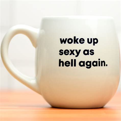 woke up sexy as hell again mug we are maud