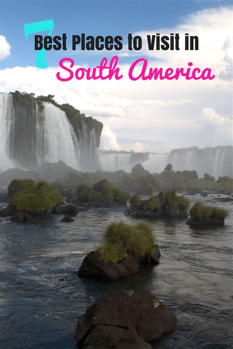 7 Best Places To Visit In South America Where In The