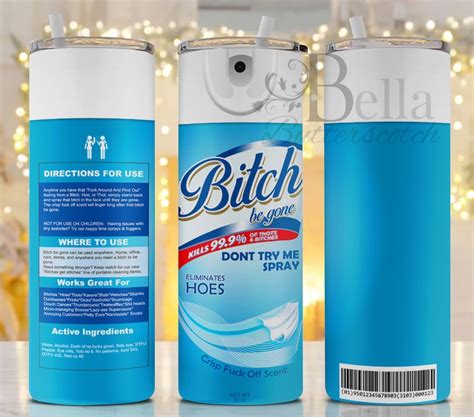 Bitch Be Gone Spray Tumblers Png Bitch Spray Png Gift For Etsy