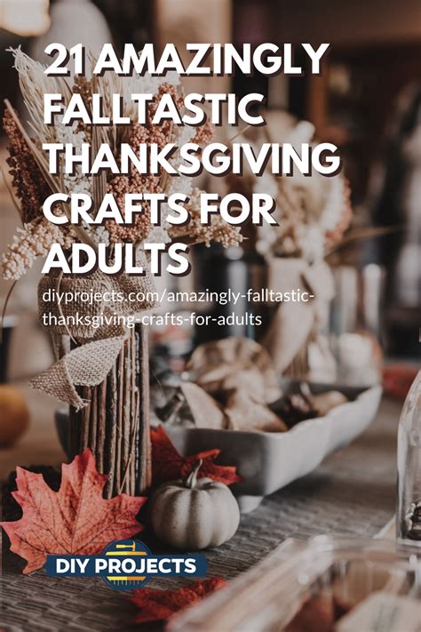 21 amazingly falltastic thanksgiving crafts for adults diy projects thanksgiving crafts