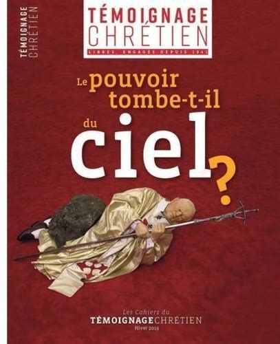 Témoignage Chrétien Le Pouvoir Tombe T Il Du De Cahiers Du