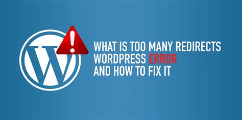 Fix For Error Too Many Redirects Issue In WordPress Enquerer