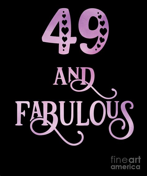 Women 49 Years Old And Fabulous 49th Birthday Party Design Digital Art By Art Grabitees Pixels
