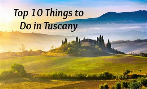 Top 10 Things To Do In Tuscany Italy