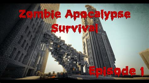 Zombie Apocalypse Survival Minecraft Survival Ep 1 Youtube