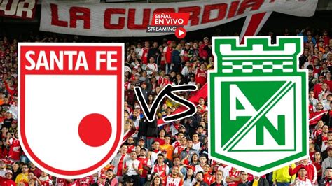 Independiente santa fevsnotstarted atletico nacional. Santa Fe 2 vs Nacional 2 - 08/03/2020 - Liga - El Parche ...