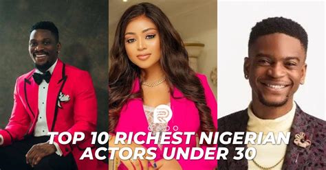 Top 10 Richest Actors In Nigeria Under 30 20232024