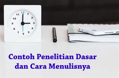 Hal ini disebabkan oleh beberapa perkara antara lain : √ 20 Contoh Penelitian Dasar dan Cara Membuatnya ...