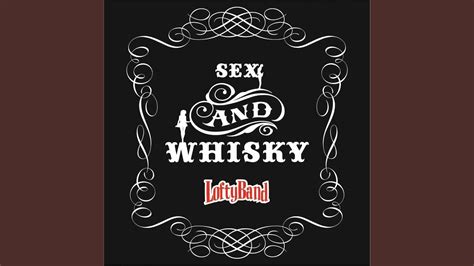 Sex And Whisky Youtube