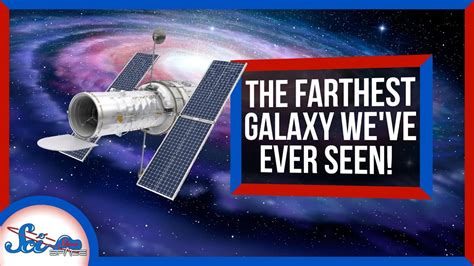 The Farthest Galaxy Weve Ever Seen Scishow News Youtube
