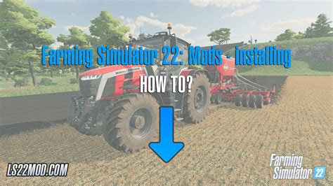 How To Install Landwirtschafts Simulator 2022 Mods Install Ls22 Mods