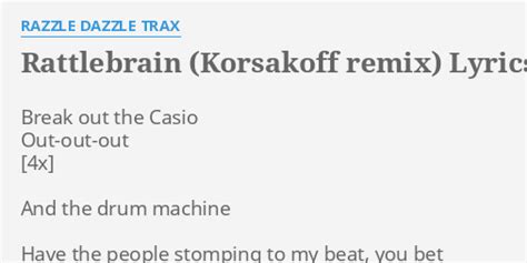 rattlebrain korsakoff remix lyrics by razzle dazzle trax break out the casio