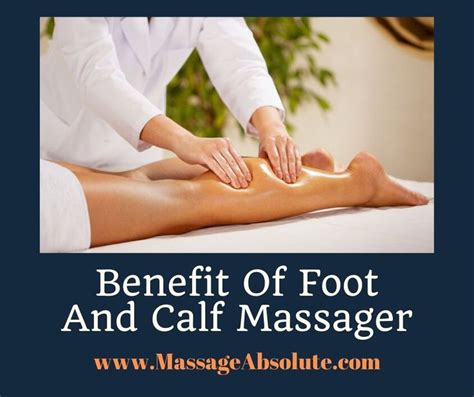 Benefit Of Foot And Calf Massager Infographic With Images Calf Massage Massage Tips Massage