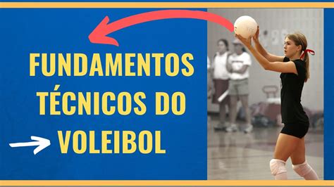 Fundamentos TÉcnicos Do Voleibol Aprenda A Jogar Vôlei Youtube