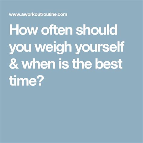 💪fitness How Often Should You Weigh Yourself And When Is The Best Time