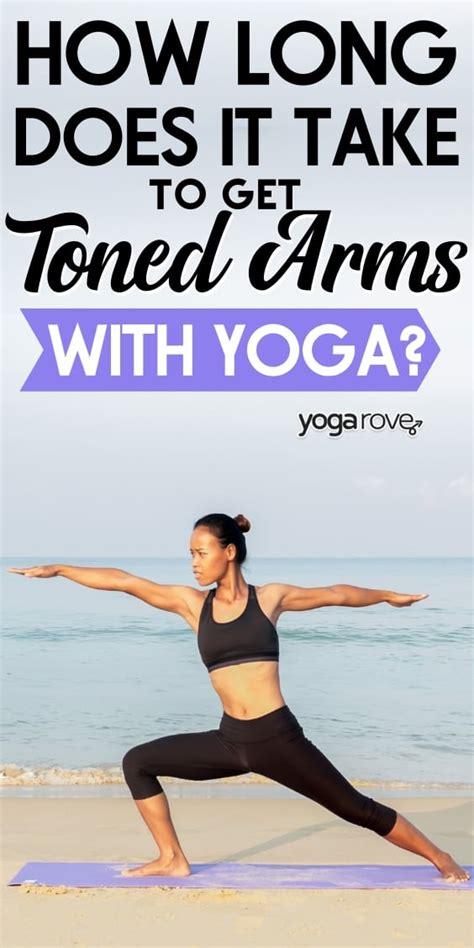 How Long Does It Take To Tone Your Arms With Yoga Yoga Rove