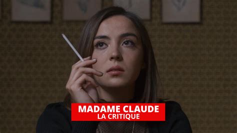 Critique De Madame Claude Film 2021 Cinésérie