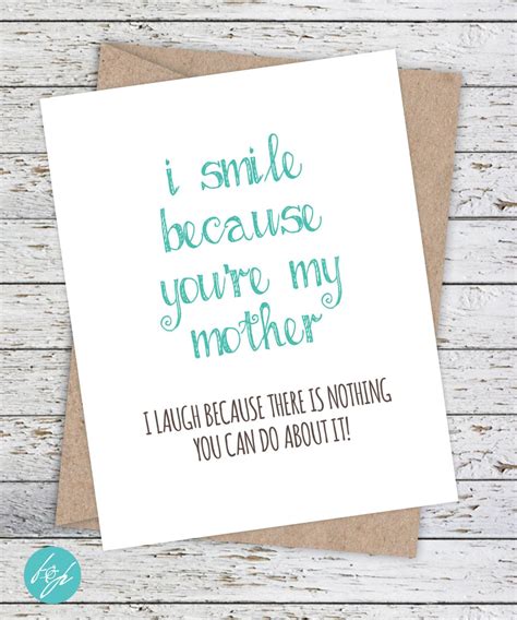 Funny Mothers Day Card Mom Birthday Card I Smile Because Youre My