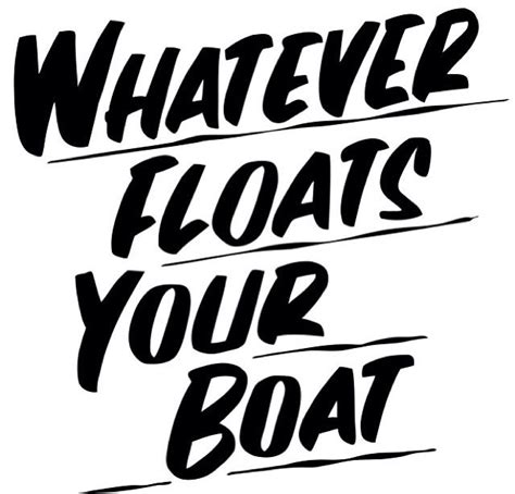 Idiom Whatever Floats Your Boat Shefalitayal - roblox whatever floats your boat submarine