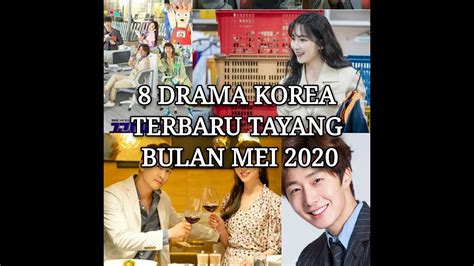 8 Drama Korea Terbaru Tayang Bulan Mei 2020 Youtube