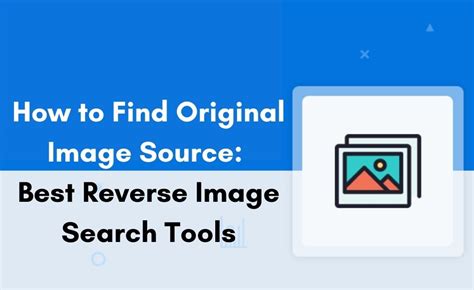 Best Reverse Image Search Tools To Find Original Sources Tienda Gourmet