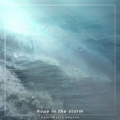 Hope In The Storm Single By Cristabelle Braden Spotify