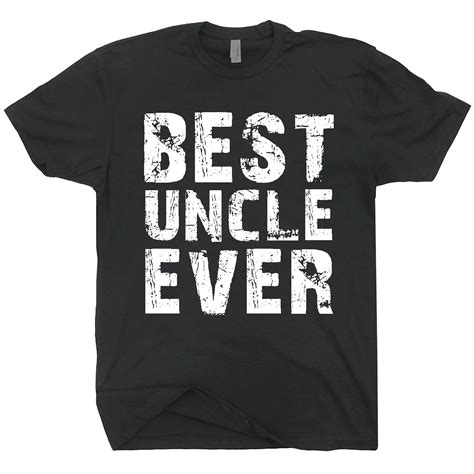 Best Uncle Ever T Shirt Gift For Uncle Black Tee Shirt Gift For Him In T Shirts From Men S