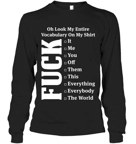 Oh Look My Entire Vocabulary On My Shirt Funny Shirts Funny Mugs Funny T Shirts For Woman And