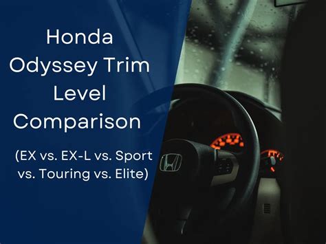 Honda Odyssey Trim Level Comparison Ex Vs Ex L Vs Sport Vs Touring