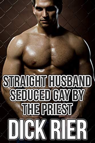 Straight Husband Seduced Gay By The Priest Kindle Edition By Rier