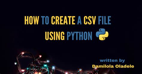 How To Create A Csv File Using Python